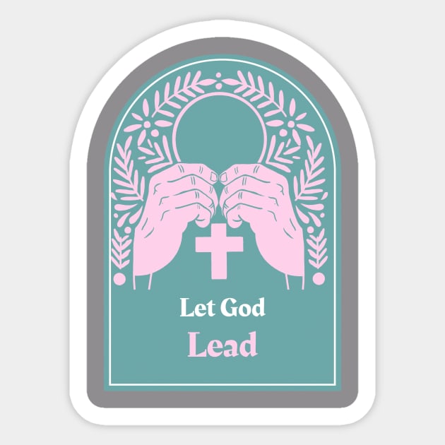 Let God Lead Sticker by Kitty's Teez